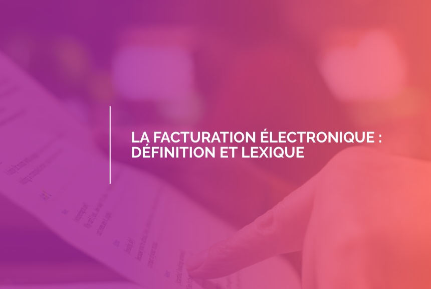 LEXIQUE FACTURATION ÉLECTRONIQUE